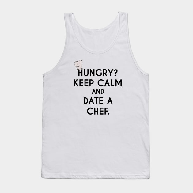 Keep Calm and Date a Chef - Cook Restaurant Tank Top by stokedstore